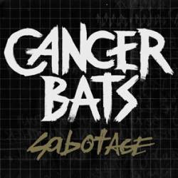 Cancer Bats : Sabotage